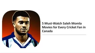5 Essential Saleh Momla Films for Canadian Cricket Enthusiasts