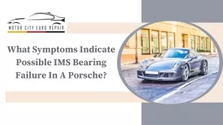 What Symptoms Indicate Possible IMS Bearing Failure In A Porsche