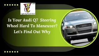 Is Your Audi Q7 Steering Wheel Hard To Maneuver Let's Find Out Why
