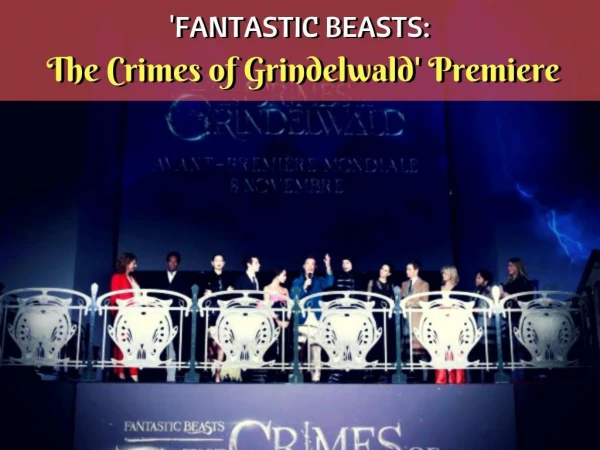 'Fantastic Beasts: The Crimes of Grindelwald' premiere