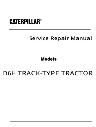 Caterpillar Cat D6H TRACK-TYPE TRACTOR (Prefix 6CF) Service Repair Manual Instant Download (6CF04000)